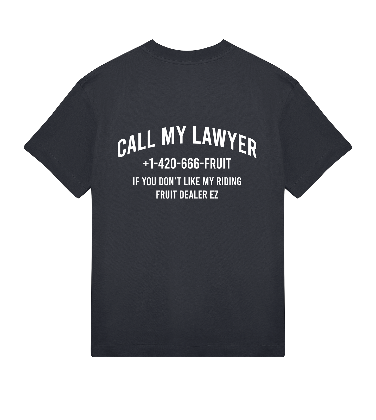 CALL MY LAWYER T-SHIRT BLACK - Fruit Dealer