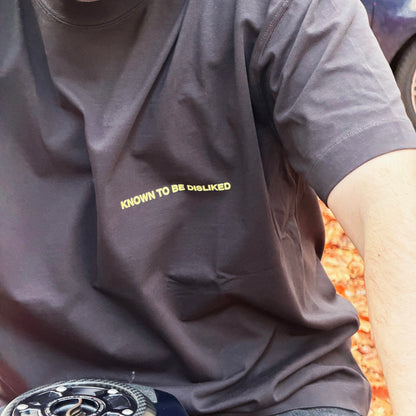 KNOWN TO BE DISLIKED T-SHIRT